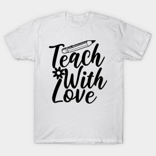 Teach With Love T-Shirt